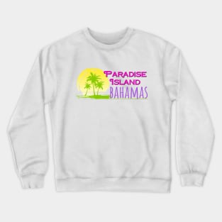 Life's a Beach: Paradise Island, Bahamas Crewneck Sweatshirt